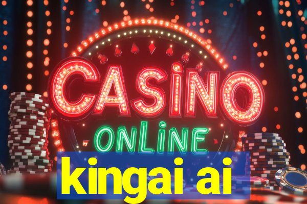 kingai ai